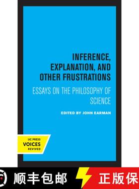 预订 Inference, Explanation, and Other Frustrations, Volume 14: Essays in the Philosophy of Science (... [9780520304802]