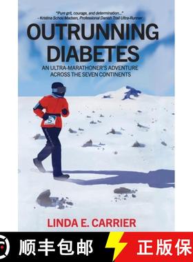预订 Outrunning Diabetes: An Ultra-Marathoner's Adventure Across the Seven Continents [9781647045241]