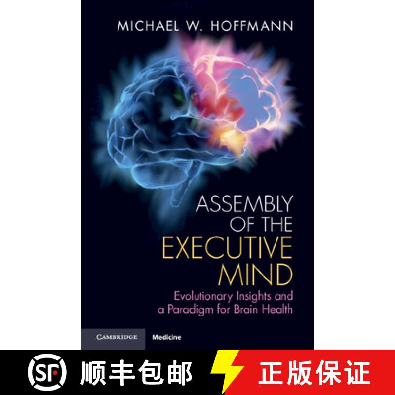 【3-4周达】Assembly of the Executive Mind: Evolutionary Insights and a Paradigm for Brain Health [9781108456005]