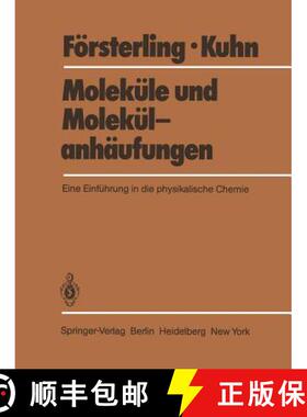 【3-4周达】Moleküle Und Molekülanhäufungen: Eine Einführung in Die Physikalische Chemie [9783642685958]