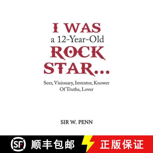 【3-4周达】I Was a 12-Year-Old Rock Star...: Seer, Visionary, Inventor, Knower Of Truths, Lover [9798889104230]