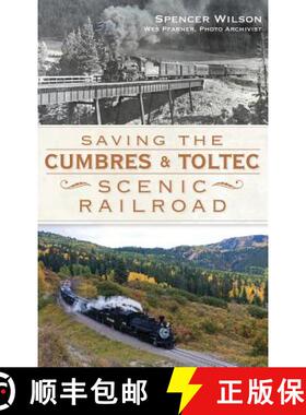 【3-4周达】Saving the Cumbres & Toltec Scenic Railroad [9781540231390]
