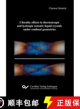 【3-4周达】Chirality effects in thermotropic and lyotropic nematic liquid crystals under confined geo... [9783736971288]