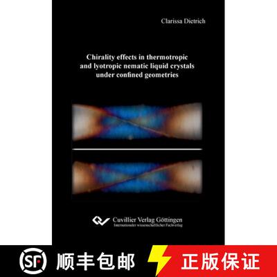 【3-4周达】Chirality effects in thermotropic and lyotropic nematic liquid crystals under confined geo... [9783736971288]
