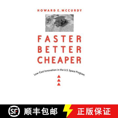 【3-4周达】Faster, Better, Cheaper: Low-Cost Innovation in the U.S. Space Program [9780801877490]