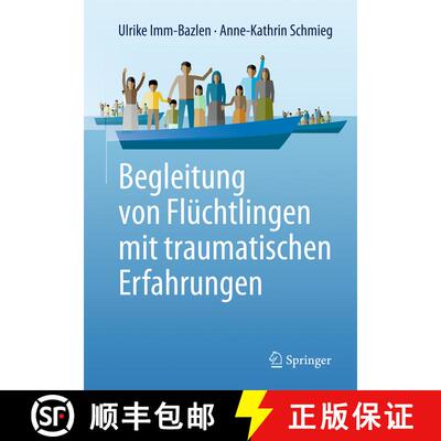 【3-4周达】Begleitung von Fluechtlingen mit traumatischen Erfahrungen (1. Aufl. 2016) (1. Aufl. 2016)... [9783662495605]