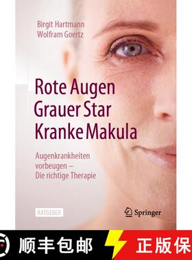 【3-4周达】Rote Augen, Grauer Star, Kranke Makula: Augenkrankheiten vorbeugen – Die richtige Therapi... [9783662676820]