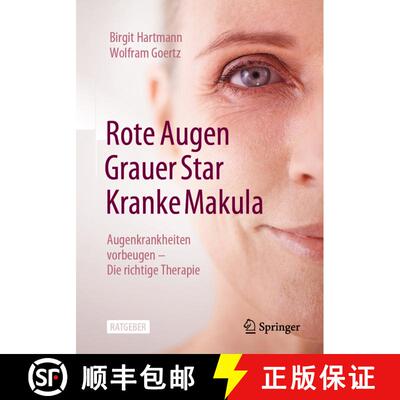 【3-4周达】Rote Augen, Grauer Star, Kranke Makula: Augenkrankheiten vorbeugen – Die richtige Therapi... [9783662676820]