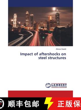 预订 Impact of aftershocks on steel structures [9786203198683]