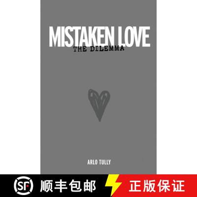 【3-4周达】Mistaken Love the Dilemma: Understand why loving relationships are starving for love [9798889929710]