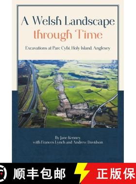 【3-4周达】A Welsh Landscape Through Time: Excavations at Parc Cybi, Holy Island, Anglesey [9781789256895]