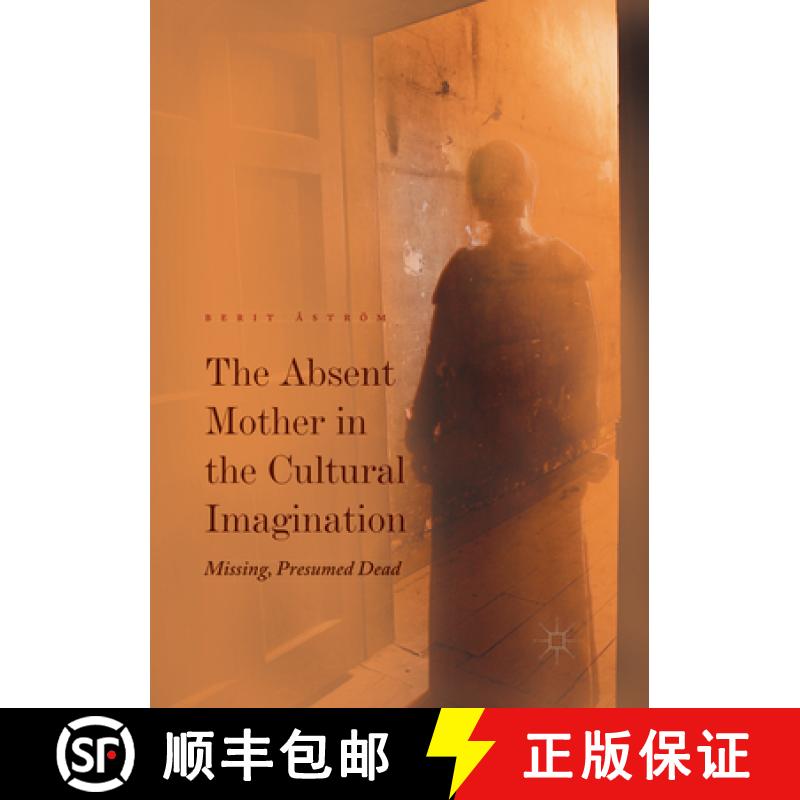 【3-4周达】The Absent Mother in the Cultural Imagination: Missing, Presumed Dead [9783319840734]