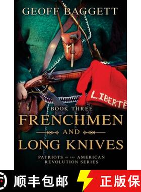 预订 Frenchmen and Long Knives: Patriots of the American Revolution Series Book Three [9780997383355]
