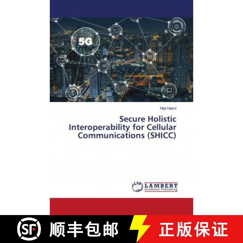 预订 Secure Holistic Interoperability for Cellular Communications (SHICC) [9786202679398]
