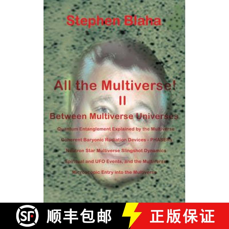 【2-3周达】All the Multivese! II Between Multiverse Universes; Quantum Entanglement Explained by the ... [9780989382656]