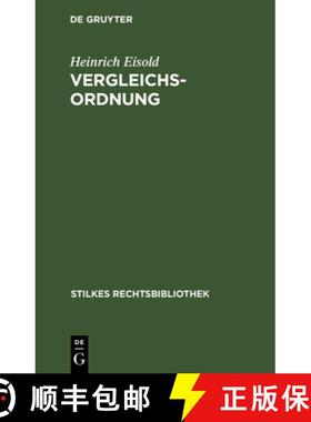 预订 Vergleichs-Ordnung: Gesetz UEber Den Vergleich Zur Abwendung Des Konkurses Vom 5. Juli 1927 Unte... [9783112373552]
