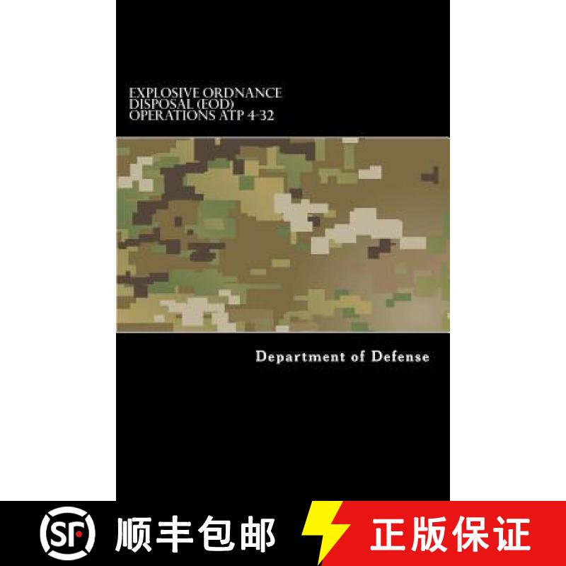 【3-4周达】Explosive Ordnance Disposal (EOD) Operations ATP 4-32 [9781536843811]
