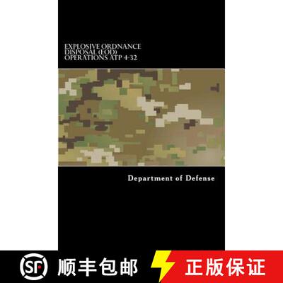 【3-4周达】Explosive Ordnance Disposal (EOD) Operations ATP 4-32 [9781536843811]