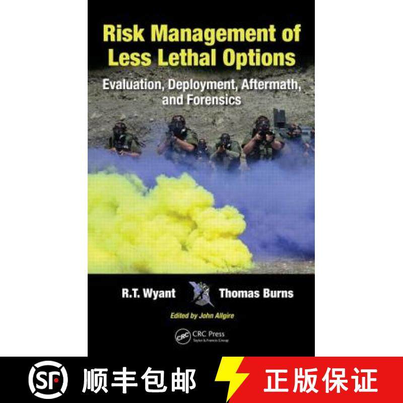 【3-4周达】Risk Management of Less Lethal Options: Evaluation, Deployment, Aftermath, and Forensics [9781466563032]