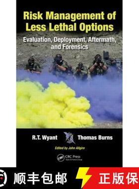 【3-4周达】Risk Management of Less Lethal Options: Evaluation, Deployment, Aftermath, and Forensics [9781466563032]
