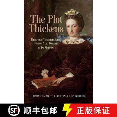 【3-4周达】The Plot Thickens: Illustrated Victorian Serial Fiction from Dickens to Du Maurier [9780821423349]