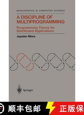 【3-4周达】A Discipline of Multiprogramming : Programming Theory for Distributed Applications [9781461264279]