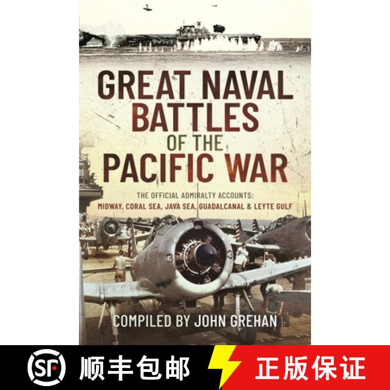 【3-4周达】Great Naval Battles of the Pacific War: The Official Admiralty Accounts: Midway, Coral Sea... [9781399011686]