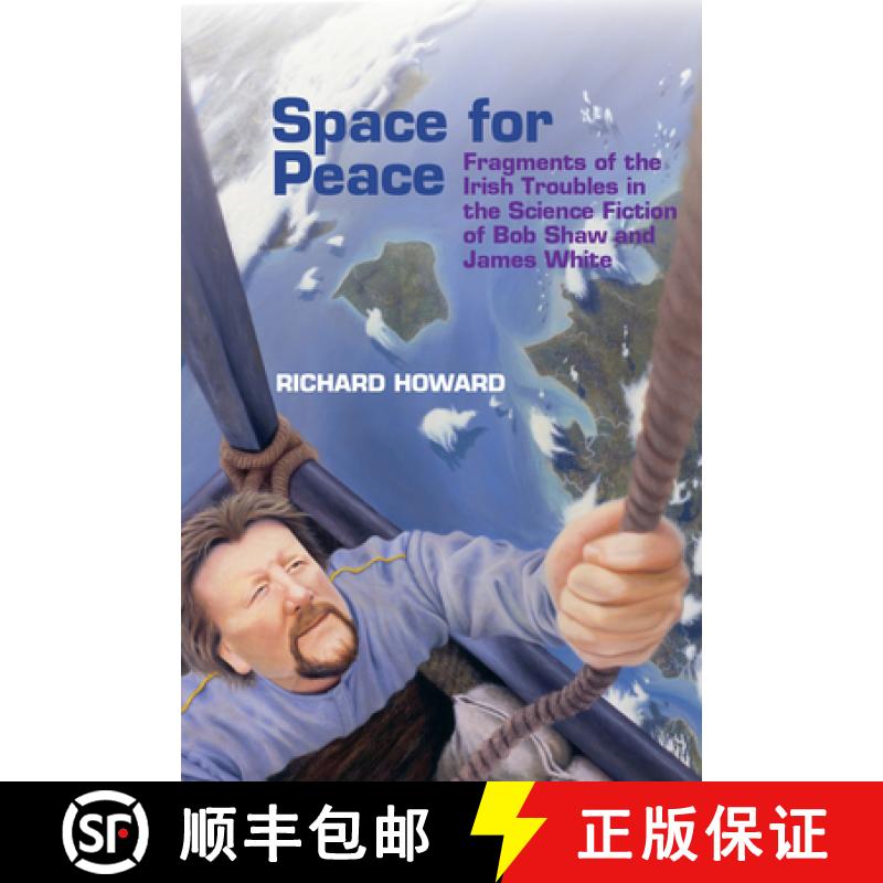 【3-4周达】Space for Peace: Fragments of the Irish Troubles in the Science Fiction of Bob Shaw and Ja... [9781802073683]