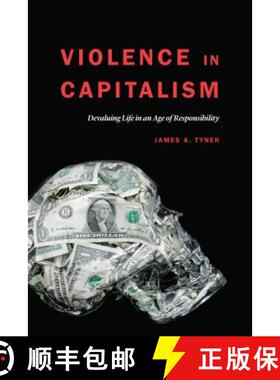 【3-4周达】Violence in Capitalism: Devaluing Life in an Age of Responsibility [9781496206411]