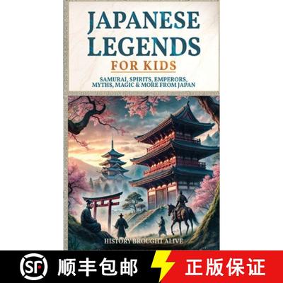 【3-4周达】Japanese Legends For Kids: Samurai, Spirits, Emperors, Myths, Magic & More From Japan [9798348544027]