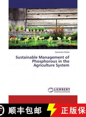 预订 Sustainable Management of Phosphorous in the Agriculture System [9786200478153]