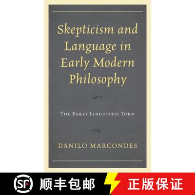【3-4周达】Skepticism and Language in Early Modern Philosophy : The Early Linguistic Turn [9781793614728]