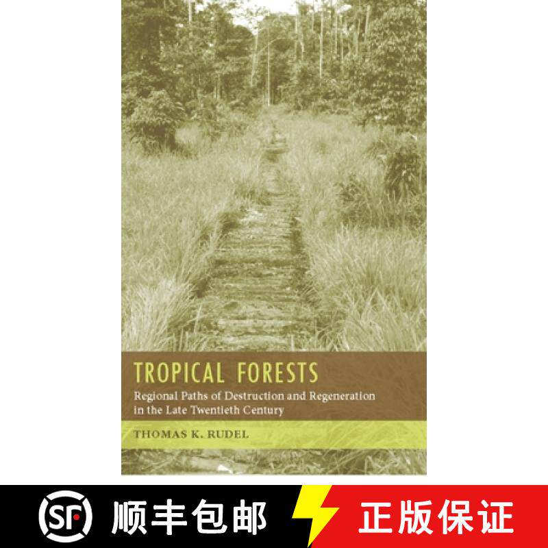 【3-4周达】Tropical Forests: Regional Paths of Destruction and Regeneration in the Late Twentieth Cen... [9780231131957]
