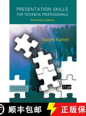 【3-4周达】Presentation Skills for Technical Professionals: Achieving Excellence [9781849280730]