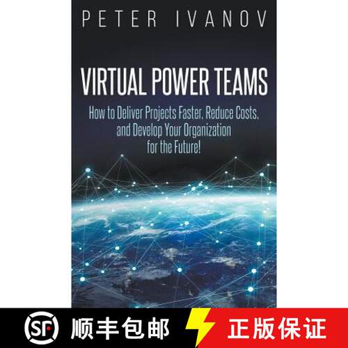【3-4周达】Virtual Power Teams: How to Deliver Products Faster, Reduce Costs, and Develop Your Organi... [9783981847239]