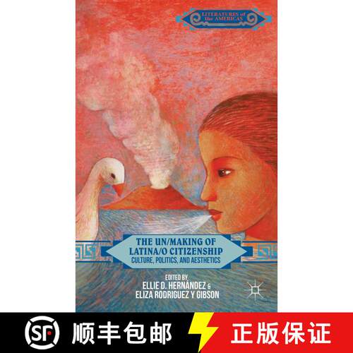 【3-4周达】精装 The Un/Making of Latina/o Citizenship: Culture, Politics, and Aesthetics [9781137431073]