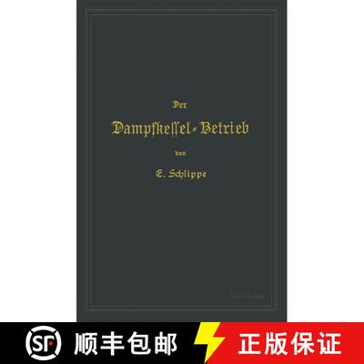 【3-4周达】Der Dampfkessel-Betrieb (3. Auflage 1900) [9783662387764]