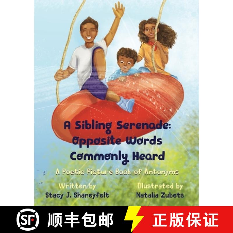 【2-3周达】A Sibling Serenade: Opposite Words Commonly Heard: A Poetic Picture Book of Antonyms [9781955964012]