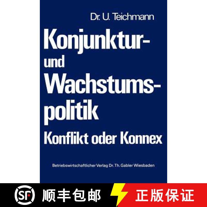 【3-4周达】Konjunktur- Und Wachstumspolitik -- Konflikt Oder Konnex [9783409609326]