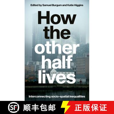【3-4周达】How the other half lives : Interconnecting socio-spatial inequalities [9781526176752]