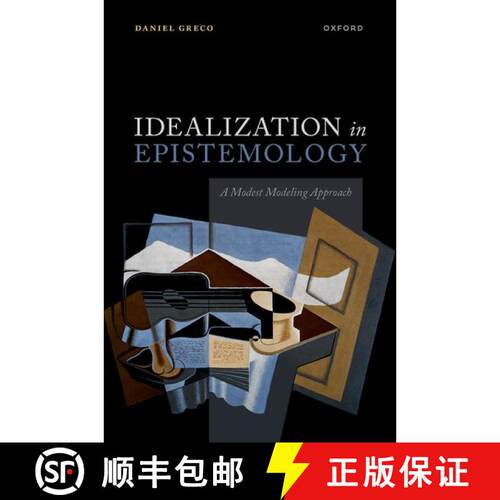 【3-4周达】精装 Idealization in Epistemology: A Modest Modeling Approach [9780198860556]