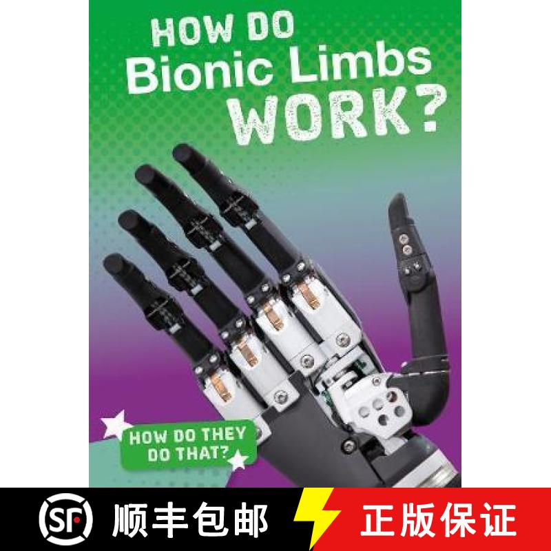 【2-3周达】How Do Bionic Limbs Work? [9781474773508]