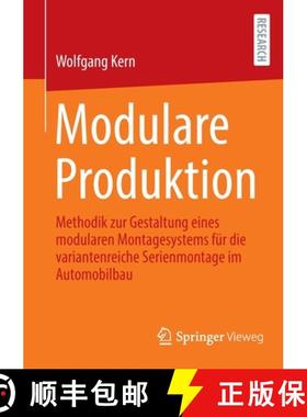 【3-4周达】Modulare Produktion : Methodik zur Gestaltung eines modularen Montagesystems für die vari... [9783658362997]