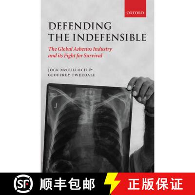 【3-4周达】精装 Defending the Indefensible: The Global Asbestos Industry and its Fight for Survival [9780199534852]