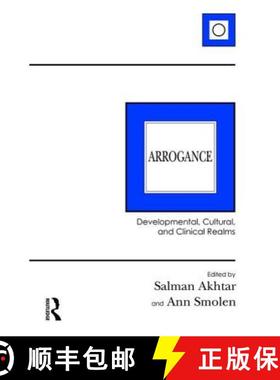 【3-4周达】Arrogance : Developmental, Cultural, and Clinical Realms [9781782206668]