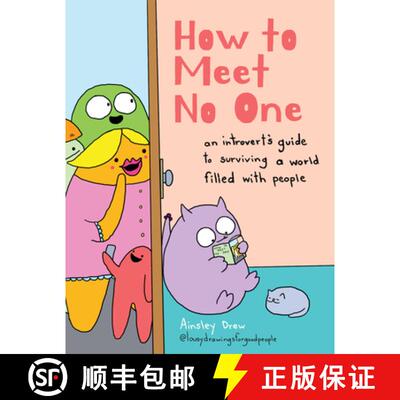 现货 精装 How to Meet No One: An Introvert's Guide to Surviving a World Filled with People [9781454958260]