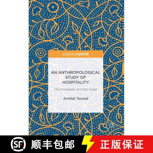 【3-4周达】精装 An Anthropological Study of Hospitality : The Innkeeper and the Guest [9783319420486]