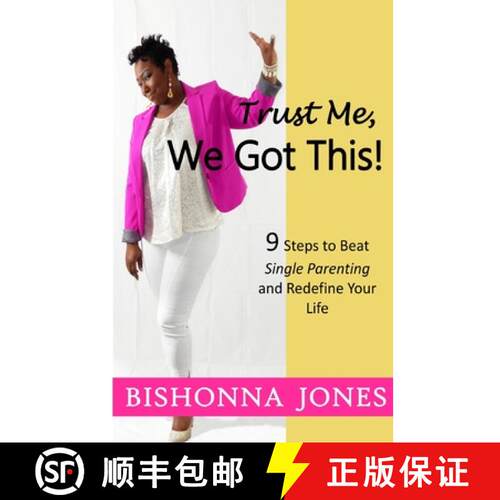 【3-4周达】Trust Me, We Got This!: 9 Steps to Beat Single Parenting and Redefine Your Life [9780692689301]
