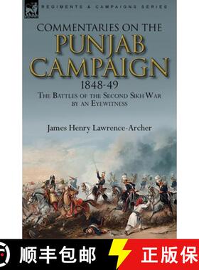 【3-4周达】Commentaries on the Punjab Campaign, 1848-49: the Battles of the Second Sikh War by an Eye... [9780857060730]