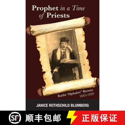 【3-4周达】Prophet in a Time of Priests: Rabbi Alphabet Browne 1845-1929 [9781934074732]